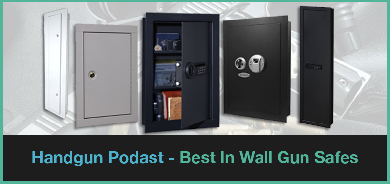 Top 5 Best In Wall Gun Safes 2019 Hidden Wall Safe Reviews Handgun Podcast